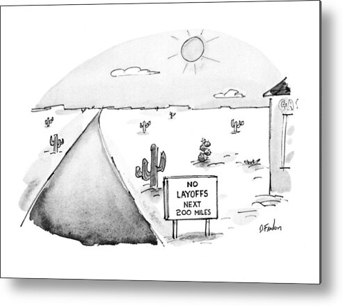 (sign On The Side Of An Empty Desert Road Says )
Business Metal Print featuring the drawing New Yorker May 3rd, 1993 by Dana Fradon