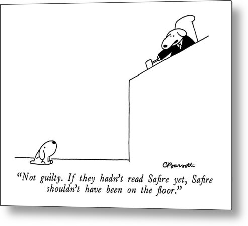 Animals Metal Print featuring the drawing Not Guilty. If They Hadn't Read Safire Yet by Charles Barsotti