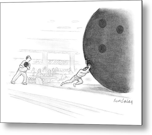Captionless Metal Print featuring the drawing Sisyphus Pushes A Giant Bowling Ball by Mort Gerberg