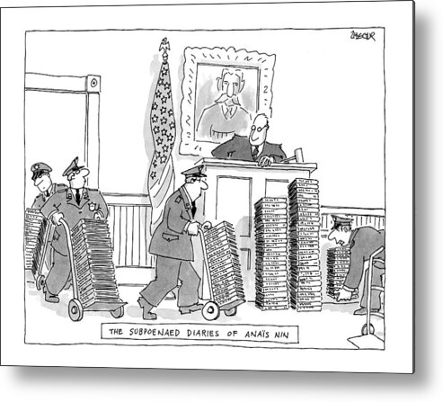 'the Subpoenaed Diaries Of Ans Nin'
(court Officers Hauling Piles And Piles Of Diaries To Courtroom.) Writers Metal Print featuring the drawing The Subpoenaed Diaries Of Anis Nin by Jack Ziegler