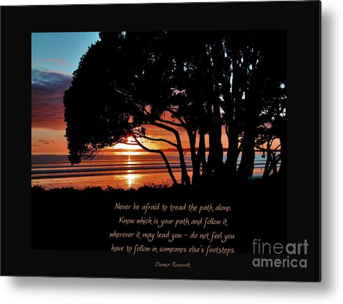 Sunrise Metal Print featuring the photograph Never be afraid....... by Karen Lewis