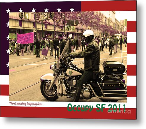 Occupy Metal Print featuring the photograph Theres Something Happening Here . Occupy SF 2011 . Version 2 by Wingsdomain Art and Photography