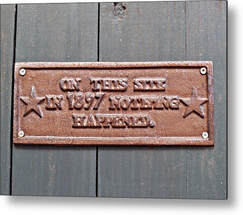 Sign Metal Print featuring the photograph 1897 by Bob Johnson