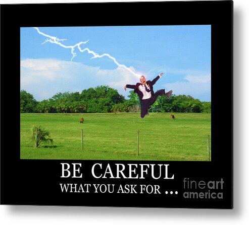 Lighting Metal Print featuring the photograph Be careful of what you ask for by Larry Mulvehill