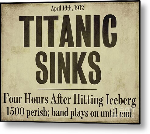 Titanic Sinks Metal Print featuring the painting Titanic Newspaper Headline by Mindy Sommers