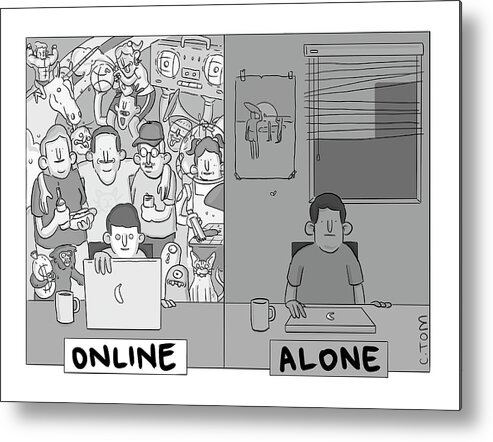A25763 Metal Print featuring the drawing Online Alone by Colin Tom