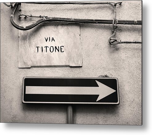 Sign Metal Print featuring the photograph Via Titone by Michael Gerbino