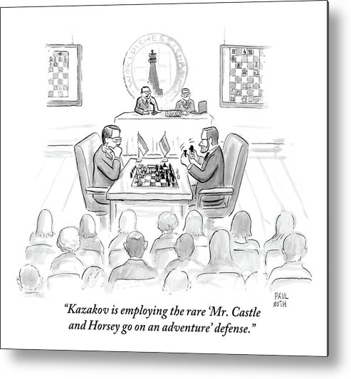 Chess Metal Print featuring the drawing A Commentator Narrates A Match In A World Chess by Paul Noth