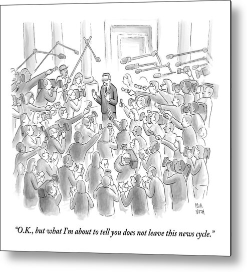 News Metal Print featuring the drawing A Man Answers Questions At A Press Conference by Paul Noth