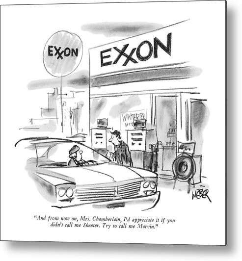 
 (gas Station Attendant To Woman In Car In Exxon Station. Formerly Known As 'esso.') Language Metal Print featuring the drawing And From Now by Robert Weber