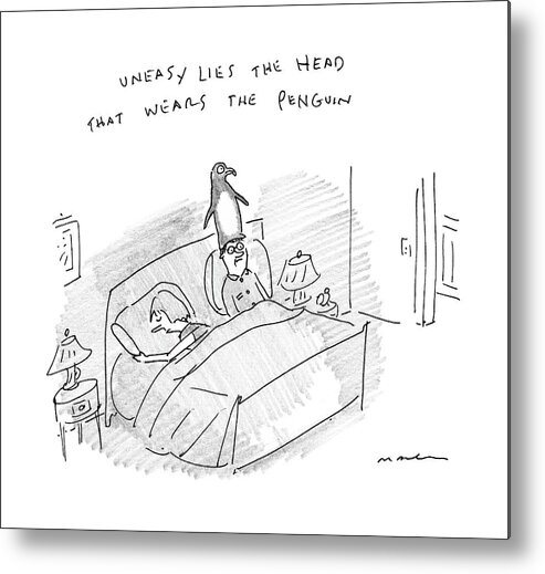 Uneasy Lies The Head That Wears The Penguin Penguin Metal Print featuring the drawing New Yorker April 10th, 2017 by Michael Maslin