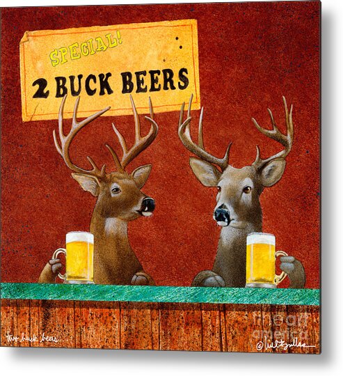 Will Bullas Metal Print featuring the painting Two Buck Beers... by Will Bullas