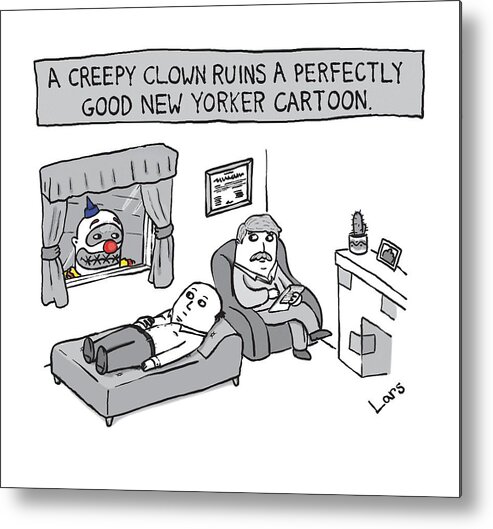 Title: A Creepy Clown Ruins A Perfectly Good New Yorker Cartoon Clown Sticks Head Through Window During Therapy Session. Creepy Clown Metal Print featuring the drawing New Yorker November 14th, 2016 by Lars Kenseth