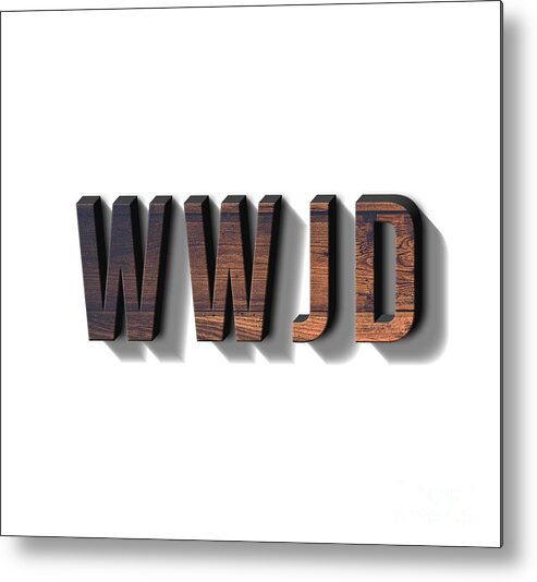 Wwjd Metal Print featuring the digital art What Would Jesus Do Tee by Edward Fielding