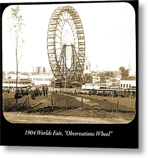 1904 Metal Print featuring the photograph 1904 Worlds Fair, Observations Wheel by A Macarthur Gurmankin