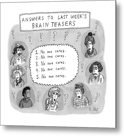 Captionless Metal Print featuring the drawing Answers To Last Week's Brain Teasers by Roz Chast