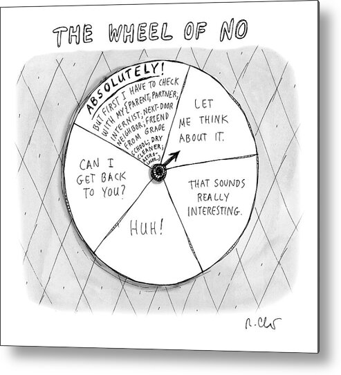 A27171 Metal Print featuring the drawing The Wheel of No by Roz Chast