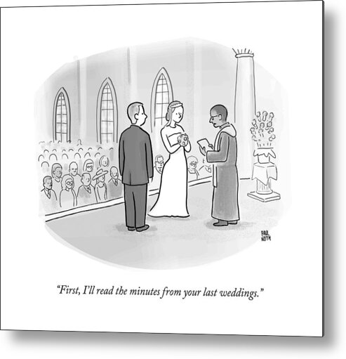Divorce Metal Print featuring the drawing A Minister Performing A Wedding Speaks by Paul Noth