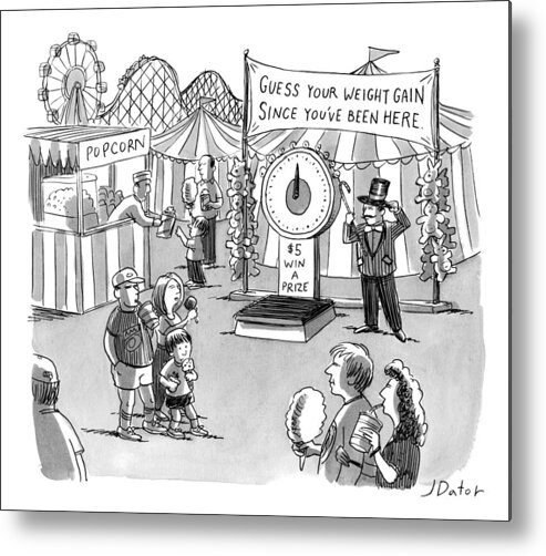 Guess Your Weight Gain Since You've Been Here Metal Print featuring the drawing At A Carnival The Banner Reads by Joe Dator Guess Your Weight Gain Since You've Been Here Metal Print featuring the drawing At A Carnival The Banner Reads by Joe Dator
