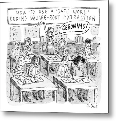 Captionless Metal Print featuring the drawing How To Use The Safe Word During Square Root by Roz Chast