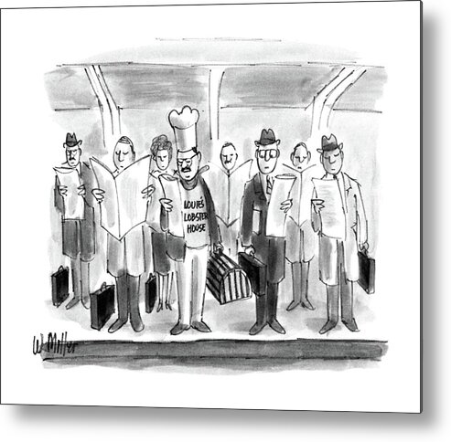 No Caption
A Man In A Chef's Hat And An Apron That Says Stands On A Train Platform With Other Commuters Metal Print featuring the drawing New Yorker October 24th, 1988 by Warren Miller