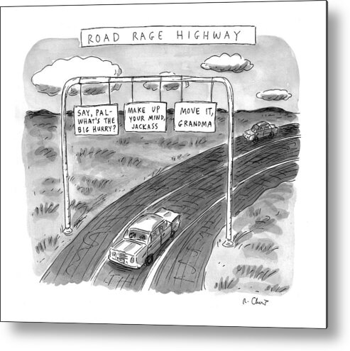 Road Signs Metal Print featuring the drawing 'road Rage Highway' by Roz Chast