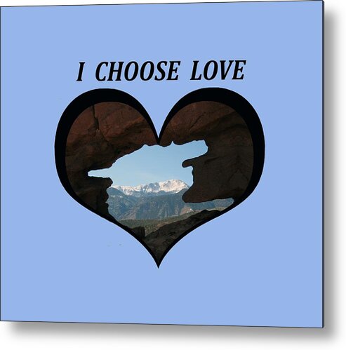 Love Metal Print featuring the digital art I Choose Love With Pikes Peak Viewed Through a Keyhole in a Heart by Julia L Wright