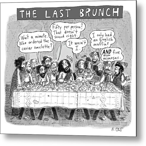 The Last Brunch Metal Print featuring the drawing The Last Brunch by Roz Chast