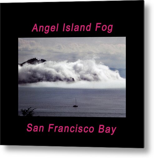 Angel Island Metal Print featuring the photograph Angel Island Fog #2 by Frank DiMarco