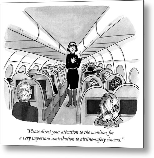 “please Direct Your Attention To The Monitors For A Very Important Contribution To Airline Safety Cinema.” Metal Print featuring the drawing Please direct your attention by Amy Kurzweil