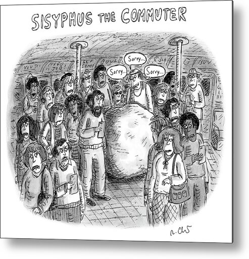 Sisyphus The Commuter Metal Print featuring the drawing Sisyphus The Commuter by Roz Chast