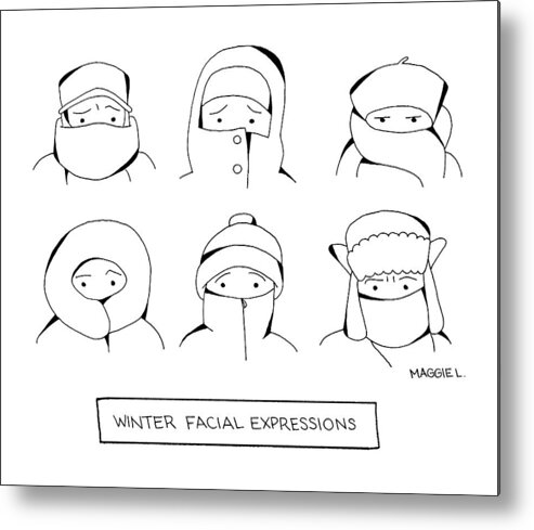 Winter Facial Expressions Cold Metal Print featuring the drawing Winter Facial Expressions by Maggie Larson