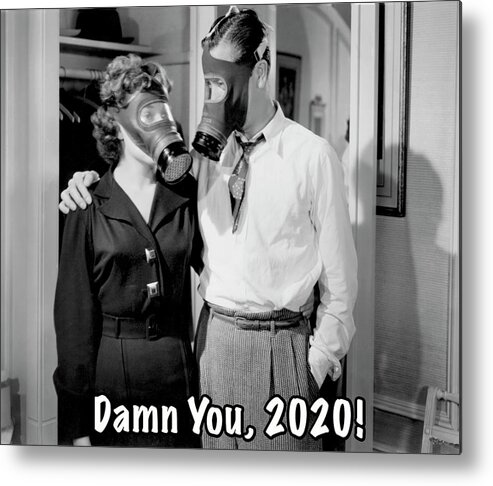 1942 Metal Print featuring the photograph Damn You 2020 #5 by Underwood Archives TAC Graphics