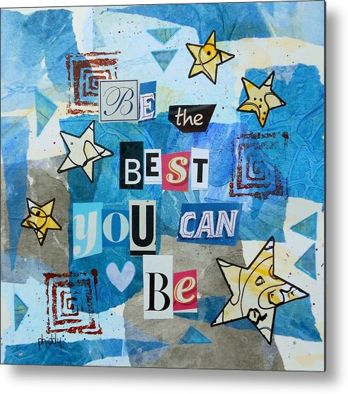 Motivational Metal Print featuring the painting Be the Best You can Be by Phiddy Webb