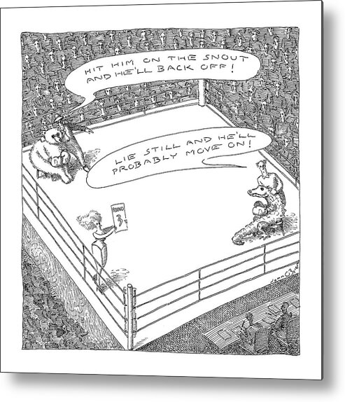 Sports Boxing Wild Animals 

(a Bear And An Alligator In A Boxing Ring Getting Advice On The Other's Natural Weaknesses. Trainer To Bear Metal Print featuring the drawing New Yorker April 3rd, 2006 by John O'Brien