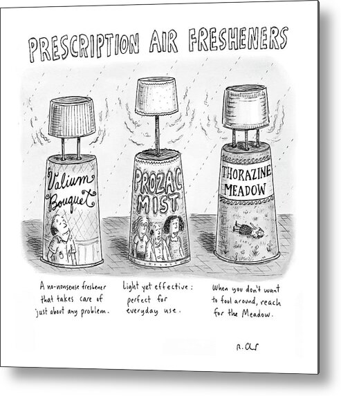 Medical Consumerism Fitness Word Play

(air Fresheners Named After Prescription Drugs: Valium Bouquet Metal Print featuring the drawing Prescription Air Fresheners by Roz Chast