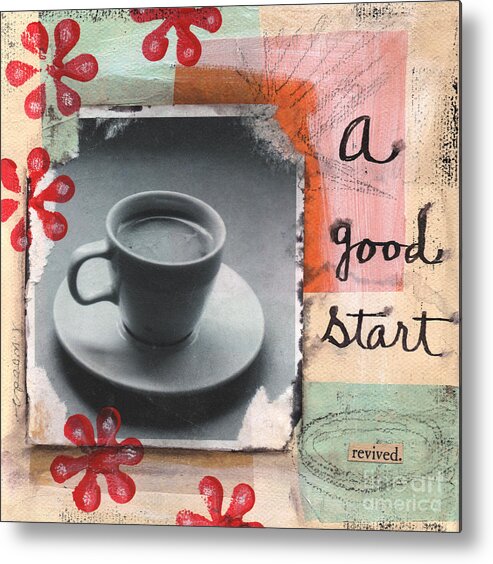 Coffee Metal Print featuring the mixed media A Good Start by Linda Woods