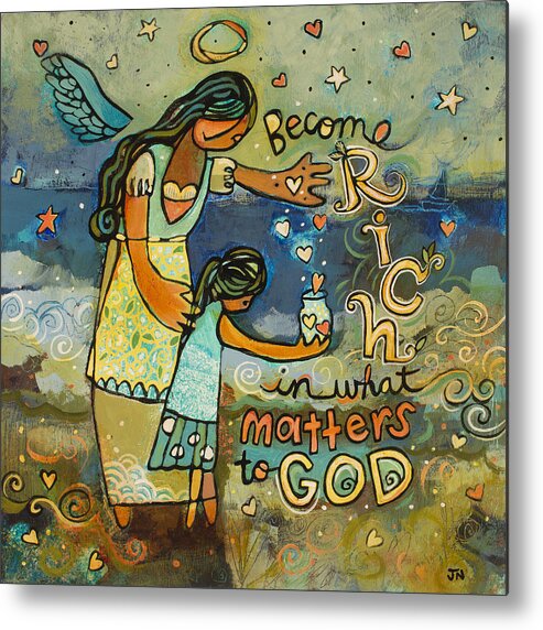 Jen Norton Metal Print featuring the painting Become Rich in what Matters to God by Jen Norton