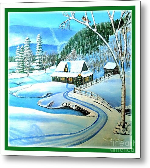 Winter Scene Cabin Mountain Home Nestled Below A Mountain Covered With Evergreen Deciduous Trees Frozen Pond In Front Of Home Decorated Christmas Tree Front Porch Tall Deciduous Birch Tree In The Front With Cardinal Female Eying A Male Cardinal In A Nearby Tree Evergreens And Deciduous In The Back On The Hillside Or Mountain Purple Blue Mountains In Background With Mist Sun Coming Out Romantic Winter Scene Paintings Acrylic Paintings Metal Print featuring the painting Cabin Fever at Christmastime by Kimberlee Baxter