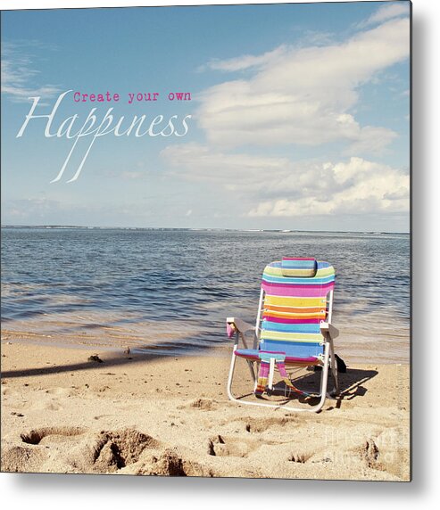 Happiness Metal Print featuring the photograph Create Your Own Happiness by Diane Enright