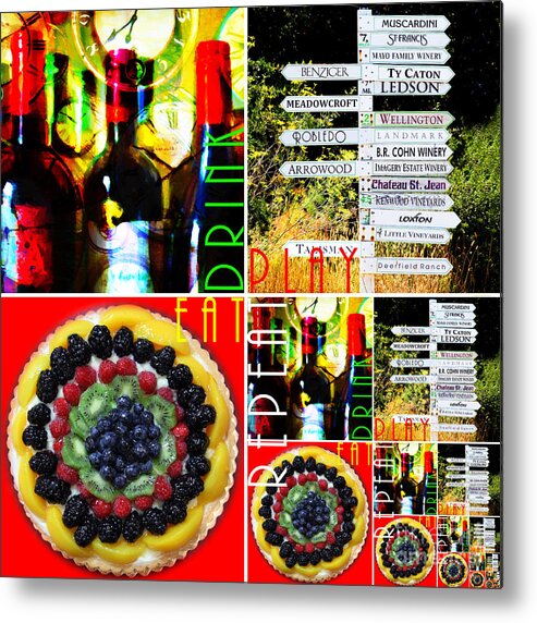 Color Metal Print featuring the photograph Eat Drink Play Repeat Wine Country 20140713 v3 by Wingsdomain Art and Photography