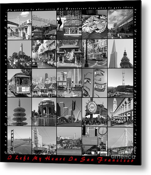 San Francisco Metal Print featuring the photograph I Left My Heart In San Francisco 20150103 bw with text by Wingsdomain Art and Photography
