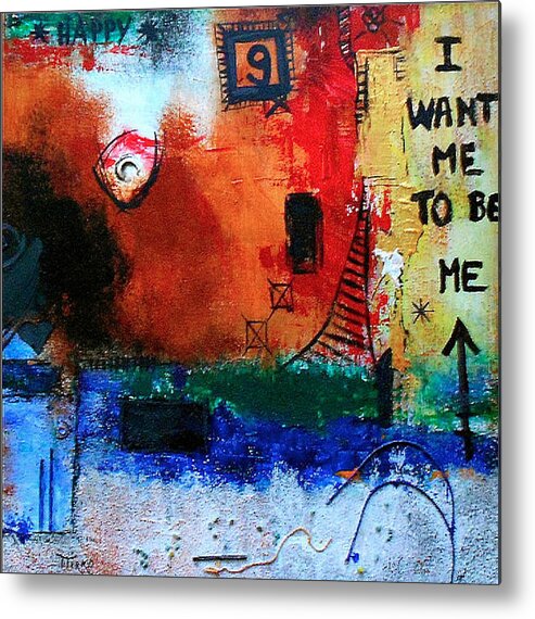 Abstract Metal Print featuring the painting I Want Me To Be Me by Mirko Gallery