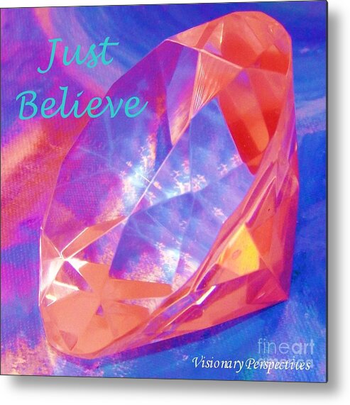 Believe Metal Print featuring the digital art Just Believe by Jewell McChesney