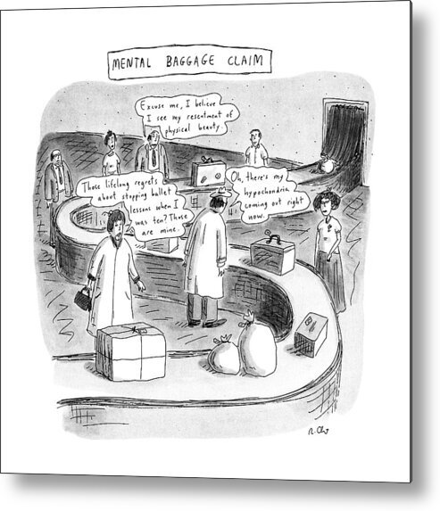 No Caption
Mental Baggage Claim: Title. People At Airport Baggage Claim Metal Print featuring the drawing New Yorker September 24th, 1990 by Roz Chast