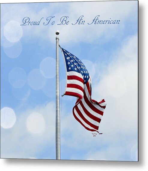 Flag Metal Print featuring the mixed media Proud To Be An American by Trish Tritz