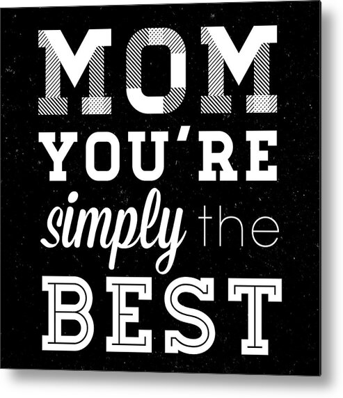 Simply Metal Print featuring the digital art Simply The Best Mom Square by South Social Studio