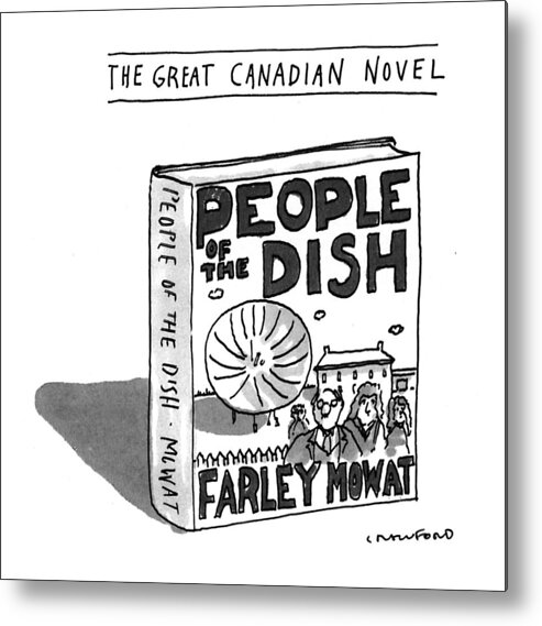 The Great Canadian Novel
(a Book Entitled By Farley Mowatt Metal Print featuring the drawing The Great Canadian Novel by Michael Crawford