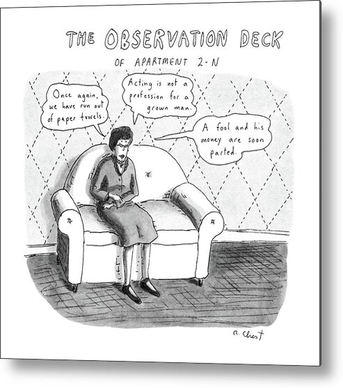 
The Observation Deck Of Apartment 2-n.title. Woman Sits In Oversized Chair Metal Print featuring the drawing The Observation Deck Of Apartment 2-n by Roz Chast