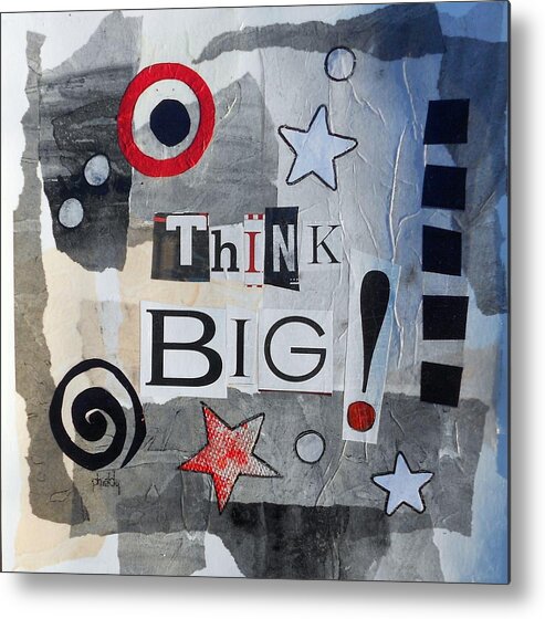 Motivational Metal Print featuring the painting Think Big by Phiddy Webb